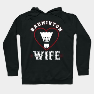 Wife Badminton Team Family Matching Gifts Funny Sports Lover Player Hoodie